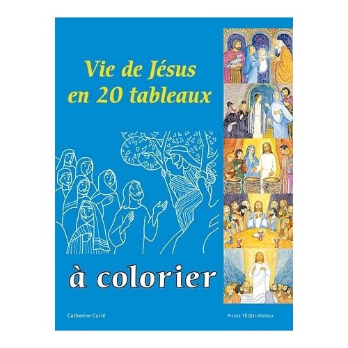 Vie de Jésus en 20 tableaux à colorier