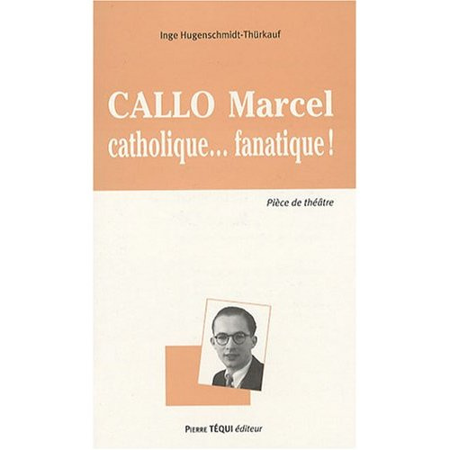 Callo Marcel... catholique fanatique !