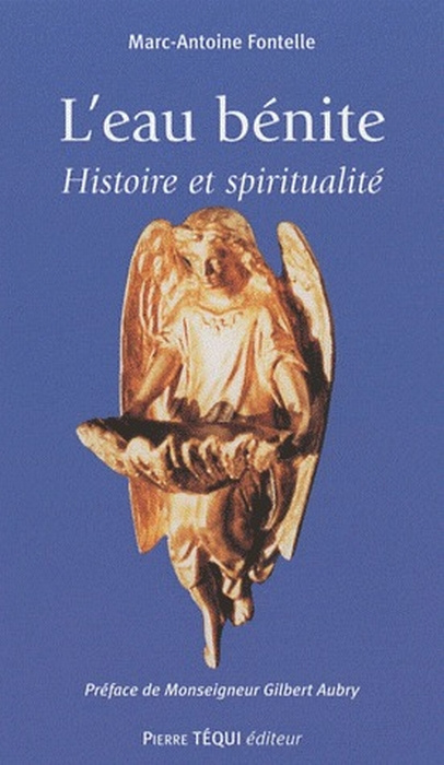 L'eau bénite. Histoire de spiritualité