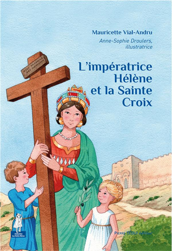 L'impératrice Hélène et la Sainte Croix