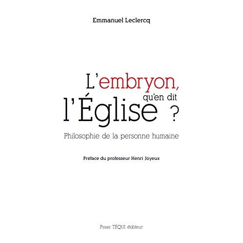 L'embryon, qu'en dit l'Eglise ? Philosophie de la personne humaine