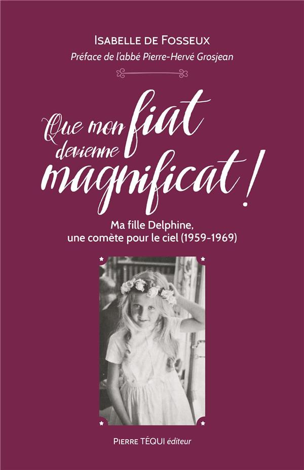 Que mon fiat devienne magnificat ! Ma fille Delphine, une comète pour le ciel (1959-1969)