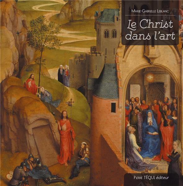 Le Christ dans l'art. 4 volumes : L'enfance du Christ dans l'art ; La vie publique du Christ dans l'