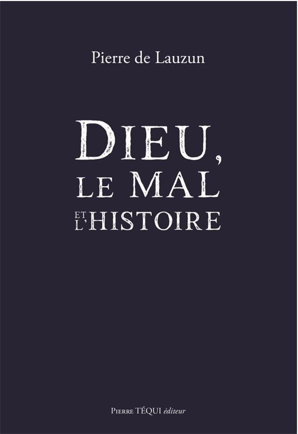 Dieu, le mal et l'histoire