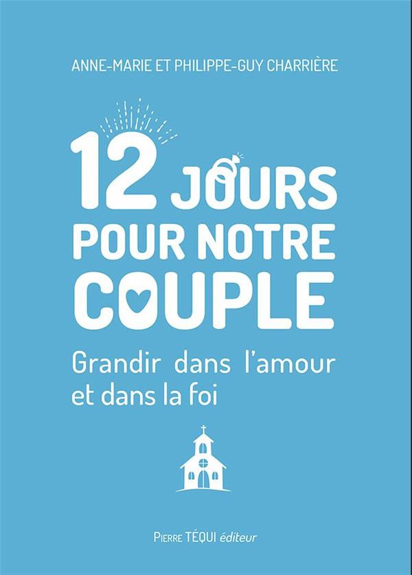 12 jours pour notre couple. Grandir dans l’amour et dans la foi