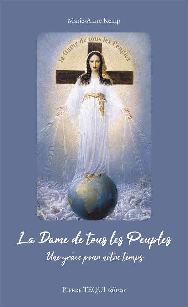 La dame de tous les peuples. Une grâce pour notre temps