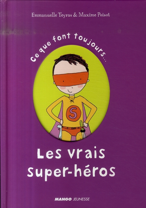 Ce que font toujours les vrais super-héros. Ce que ne font jamais les vrais super-héros