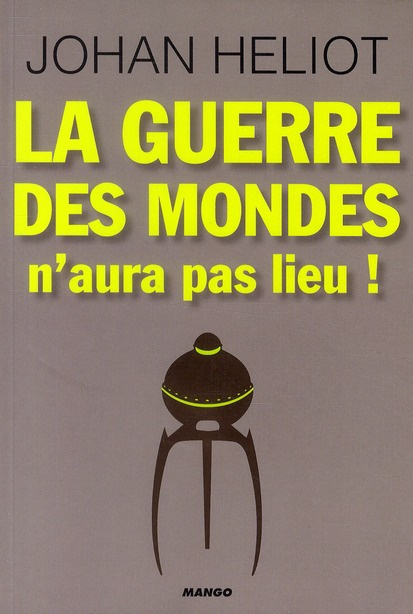 La guerre des mondes n'aura pas lieu !
