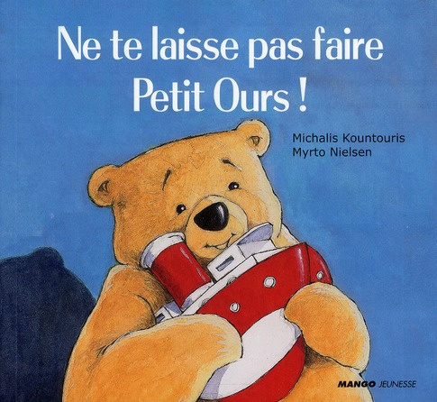 Ne te laisse pas faire Petit Ours !