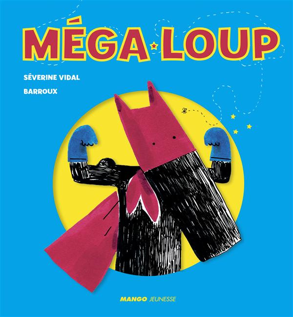 Méga-Loup. Comment Méga-Loup a sauvé la petite en rouge