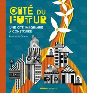 Cité du futur. Une cité imaginaire à construire