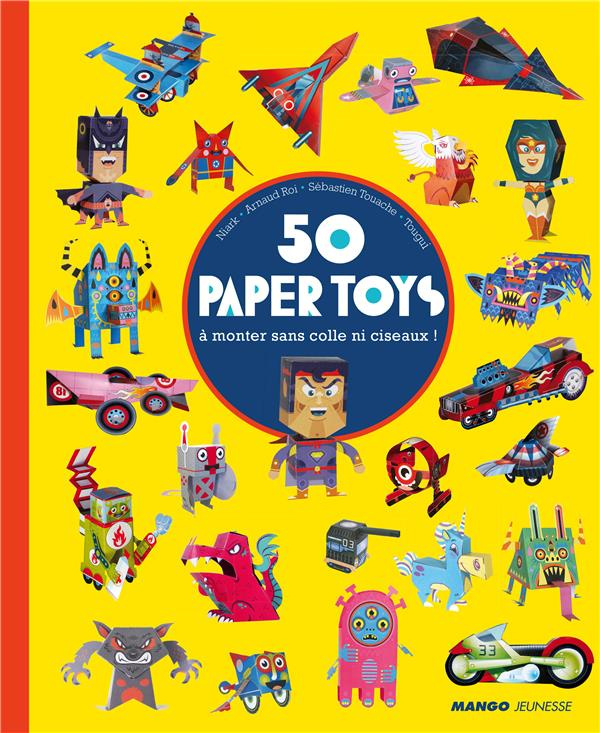 50 paper toys à monter sans colle ni ciseaux !