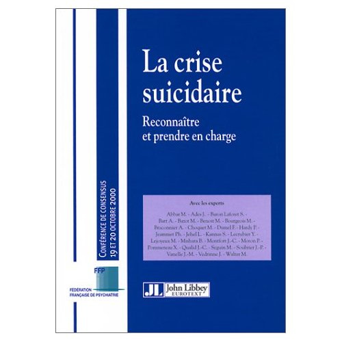 La crise suicidaire. Reconnaître et prendre en charge, Conférence de consensus, Paris, Hôpital de la