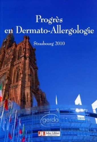 Progrès en Dermato-Allergologie. Strasbourg 2010
