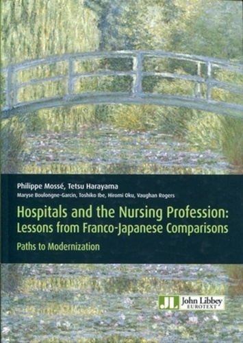 Hospitals and the Nursing Profession: Lessons from Franco-Japanese Comparisons. Paths to Modernizati
