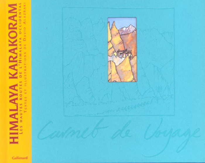 Himalaya Karakoram. Les hautes routes de l'Himalaya occidental
