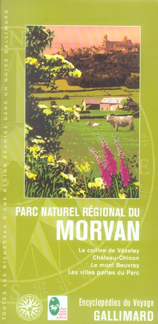 PARC NATUREL REGIONAL DU MORVAN - LA COLLINE DE VEZELAY, CHATEAU-CHINON, LE MONT BEUVRAY, LES VILLES
