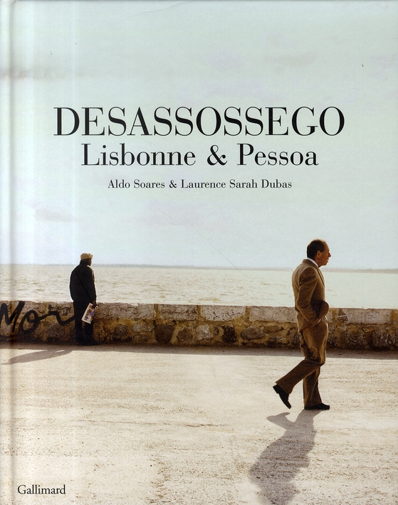 Desassossego. Lisbonne et Pessoa