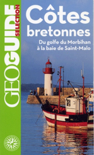 Côtes bretonnes. Du golfe du Morbihan à la baie de Saint-Malo