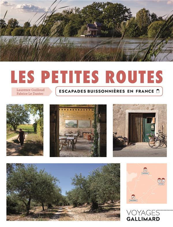 Les petites routes. Escapades buissonnières en France