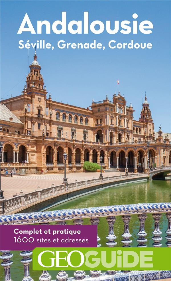 Andalousie. Séville, Grenade, Cordoue, 16e édition