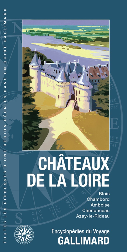 Châteaux de la Loire. Blois, Chambord, Amboise, Chenonceau, Azay-le-Rideau