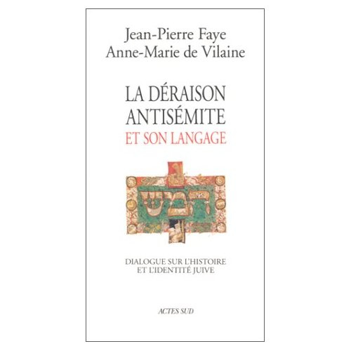 La déraison antisémite et son langage. Dialogue sur l'histoire et l'identité juive