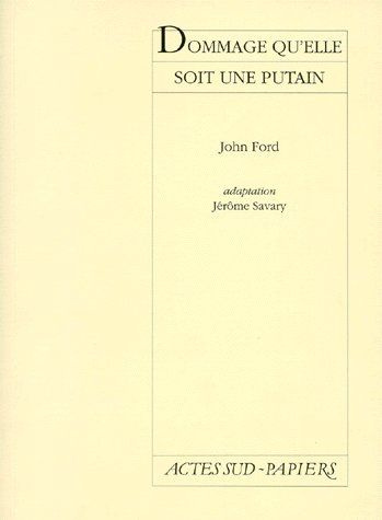 Dommage qu'elle soit une putain. [Paris, Théâtre national de Chaillot, 22 avril 1997