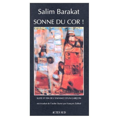 Sonne du cor !. Suite et fin de l'enfance d'un garçon, récit