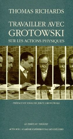 Travailler avec Grotowski sur les actions physiques