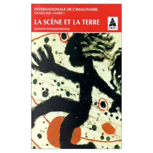 La scène et la terre. Questions d'ethnoscénologie