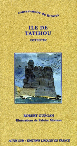 ILE DE TATIHOU. Cotentin, 1ère édition