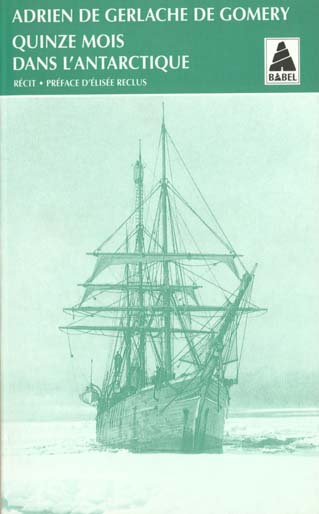 Quinze mois dans l'Antarctique. L'expédition de la Belgica, 1897-1899, récit