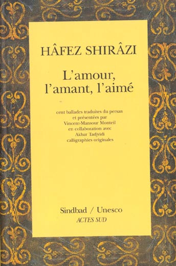L'amour, l'amant, l'aimé. Cent ballades du "Divân"