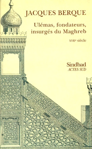 ULEMAS, FONDATEURS, INSURGES DU MAGHREB. XVIIème siècle