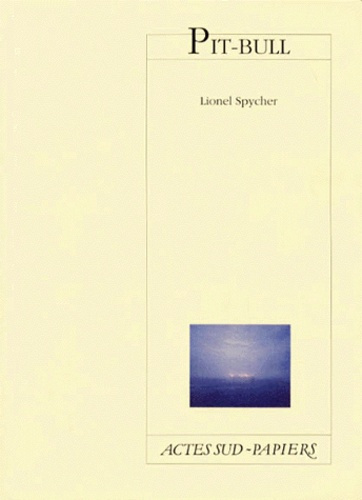 Pit-bull. [Saint-Denis, Théâtre Gérard-Philipe de Saint-Denis-CDN, 1er décembre 1998