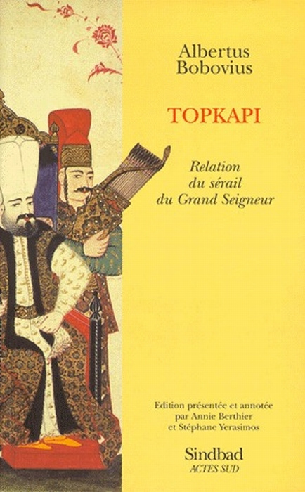 TOPKAPI. Relation du sérail du Grand Seigneur