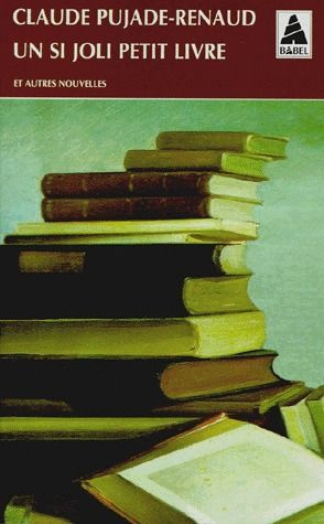 Un si joli petit livre et autres nouvelles