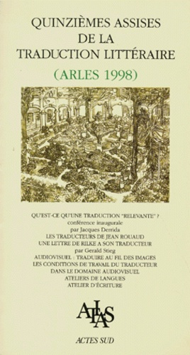 QUINZIEMES ASSISES DE LA TRADUCTION LITTERAIRE. Arles 1998