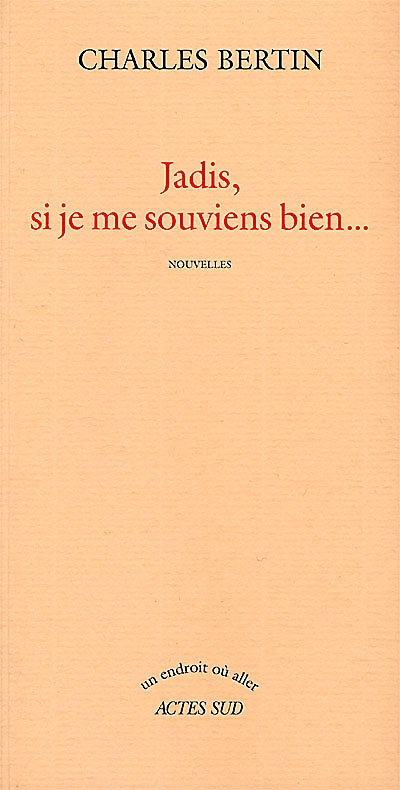 Jadis, si je me souviens bien