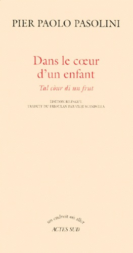 DANS LE COEUR D'UN ENFANT : TAL COUR DI UN FRUT. Edition bilingue français-frioulan