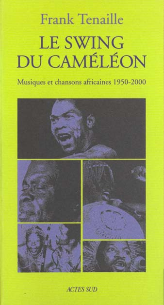 Le swing du caméléon. Musiques et chansons africaines 1950-2000