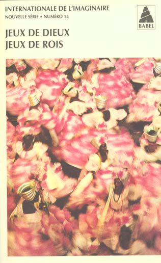 Internationale de l'imaginaire n° 13 : Jeux de dieux, jeux de rois