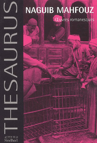 Oeuvres romanesques. Passage des miracles ; Les Fils de la Médina ; Le Voleurs et les Chiens ; Le Me
