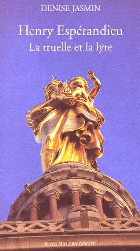 Henry Espérandieu. La truelle et la lyre