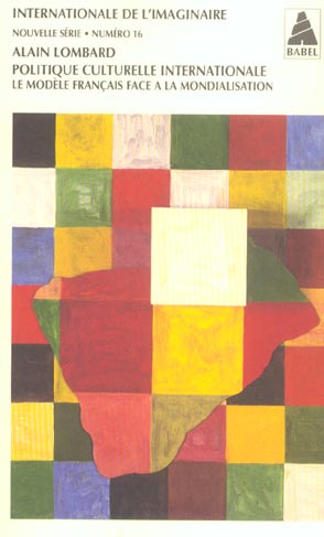 Internationale de l'imaginaire Nouvelle série N° 16 : Politique culturelle internationale. Le modèle