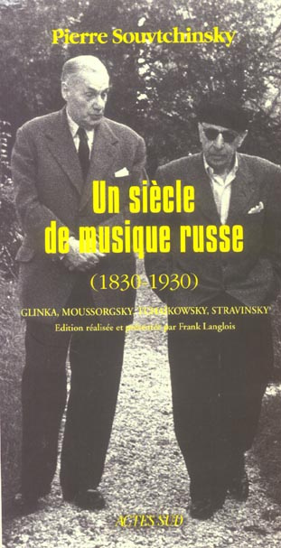 Un siècle de musique russe (1830-1930). Glinka, Moussorgsky, Tchaïkowsky, Strawinsky et autres écrit