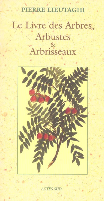 Le Livre des Arbres, Arbustes et Arbrisseaux. Edition revue et augmentée