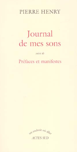Journal de mes sons suivi de Préfaces et manifestes