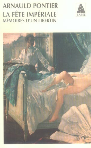 La fête impériale. Mémoires d'un libertin